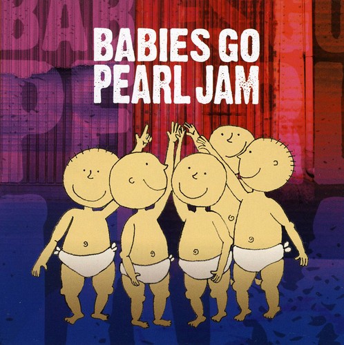 Babies Go Pearl Jam [Import]