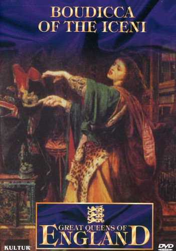 Great Queens of England: Boudicca of the Iceni