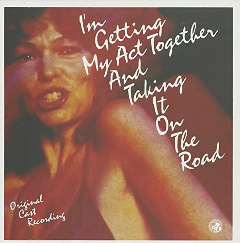 I'm Getting My Act Together and Taking It on the Road (Original Cast Recording)