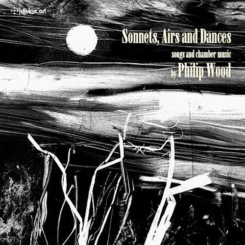 Philip Wood: Sonnets Airs & Dances