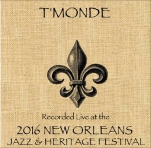 T'Monde /  Live At JazzFest 2016