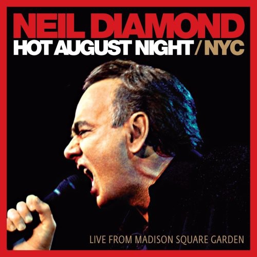 Neil Diamond: Hot August Night/NYC: Live From Madison Square Garden