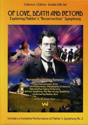 Mahler: Symphony No. 2 in C Minor "Resurrection" /  Of Love, Death and Beyond: Exploring Mahler's "Resurrection" Symphony