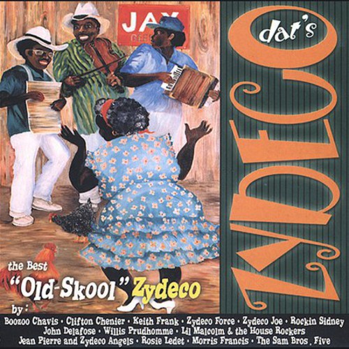 Dat's Zydeco: The Best Old-Skool Zydeco