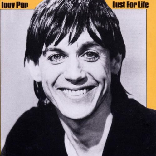 Lust for Life Iggy Pop - Lust for Life
