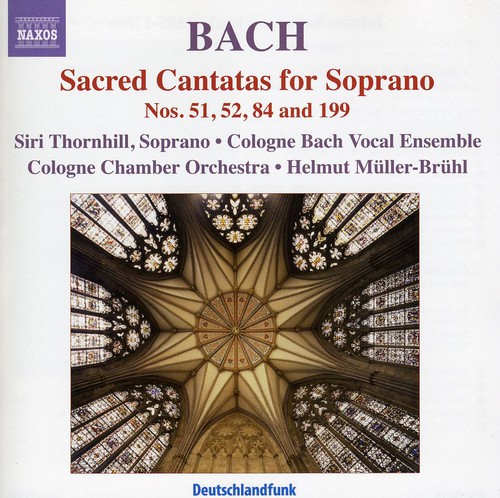 Siri Karoline Thornhill - Soprano Cantatas for Soprano Nos 51 52 84 & 199