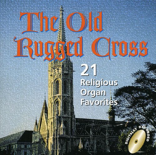 Old Rugged Cross: 21 Religious Organ Favorites