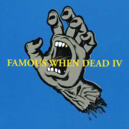 Famous When Dead IV