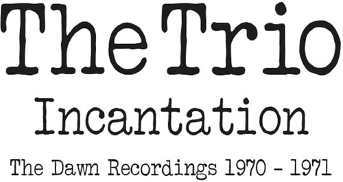 Incantation: Dawn Recordings 1970-1971