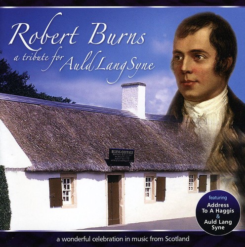 Robert Burns: Tribute For Auld Land Syne