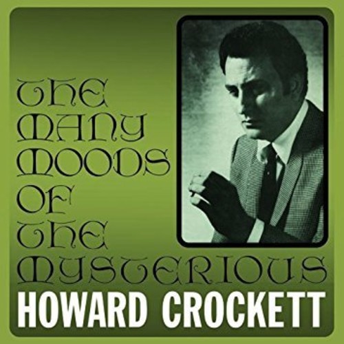 MANY MOODS OF THE MYSTERIOUS HOWARD CROCKETT