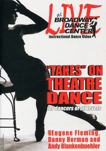 Live at the Broadway Dance Center: Takes on Theater Dance