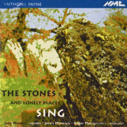Anthony Payne: The Stones And Lonely Places Sing
