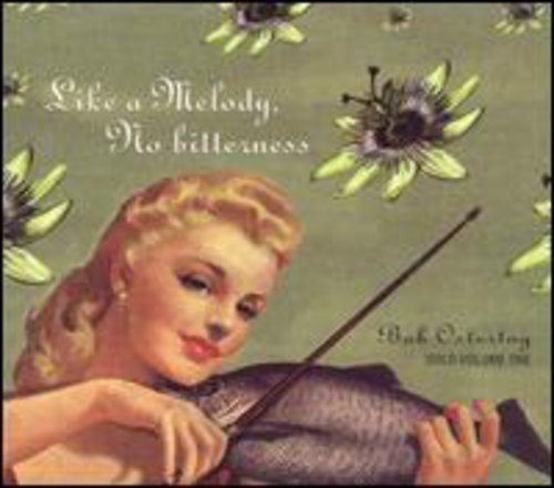 Bob Ostertag - Like a Melody No Bitterness