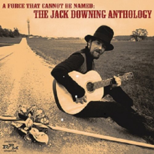 Force That Cannot Be Named: Jack Downing Anthology [Import]