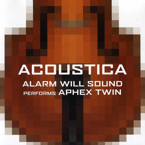 Alarm Will Sound Performs Aphex Twin: Acoustica