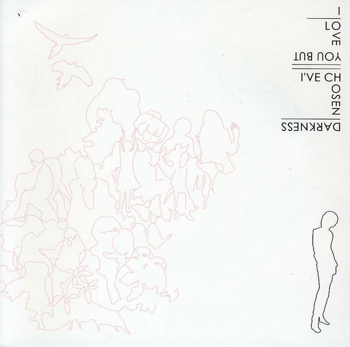 I Love You But I've Chosen Darkness