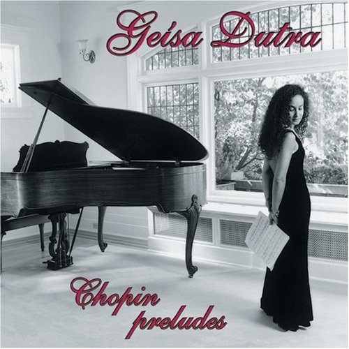 GEISA DUTRA - Chopin Preludes