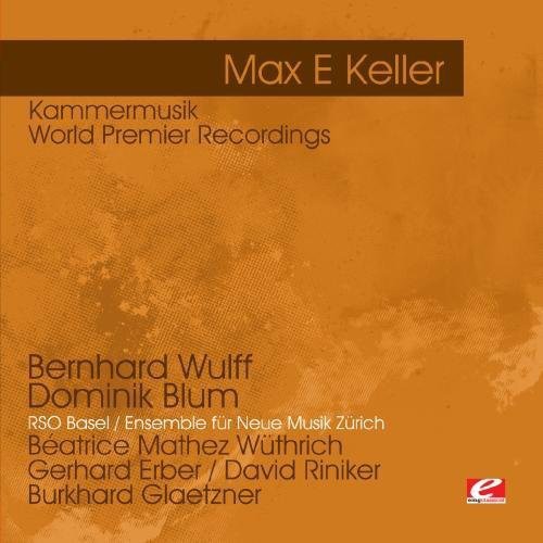 Keller: Kammermusik - World Premier Recordings