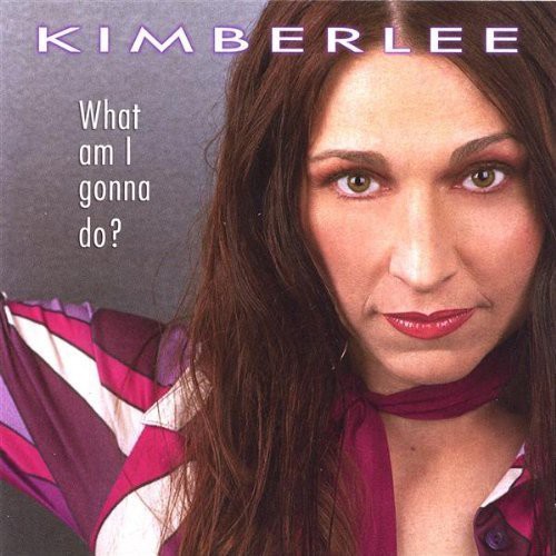 Kimberlee - What Am I Gonna Do?