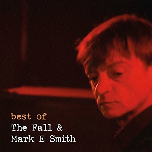 Best Of The Fall & Mark E. Smith