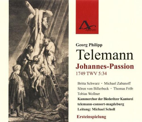 Telemann / Scholl : Johannes-Passion TWV 5:34