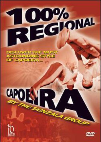 Capoeira 100% Regional: Discover the Most Astounding Style of Capoeira