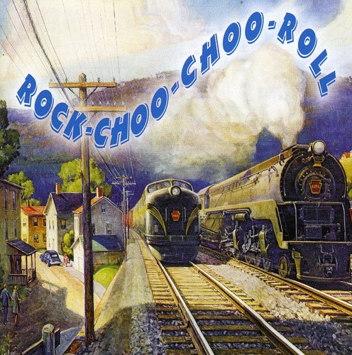 Rock-Choo-Choo-Roll - Rock-Choo-Choo-Roll
