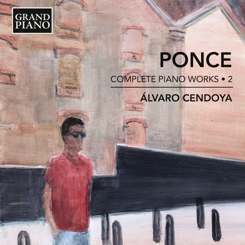 Manuel Ponce: Complete Piano Works 2