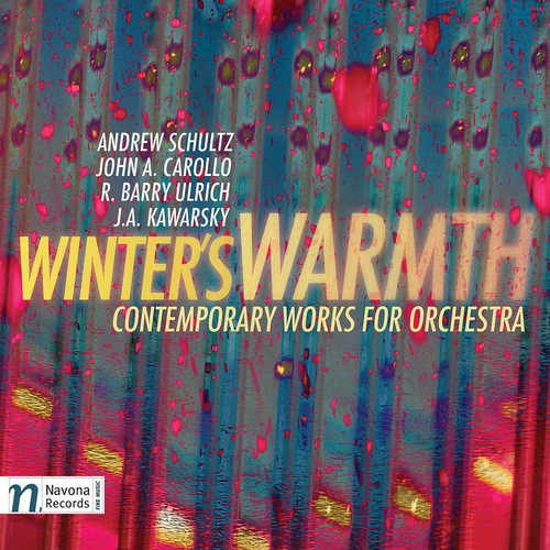WINTER'S WARMTH: CONTEMPORARY WORKS FOR ORCHESTRA