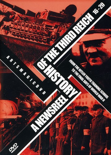 A Newsreel History of the Third Reich 16-20