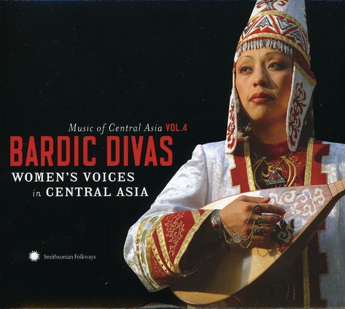 Music Of Central Asian 4 Bardic Divas / Various - Music Of Central Asian Series, Vol. 4: Bardic Divas Women's Voices InCentral Asia