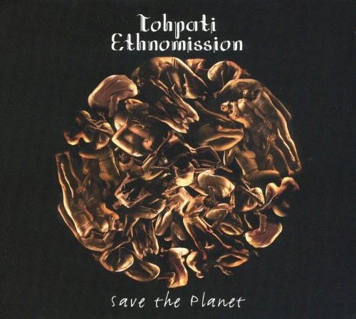 Tohpati Ethnomission - Save the Planet