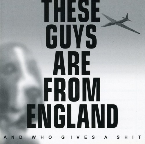 These Guys Are From England and Who Gives A Shit