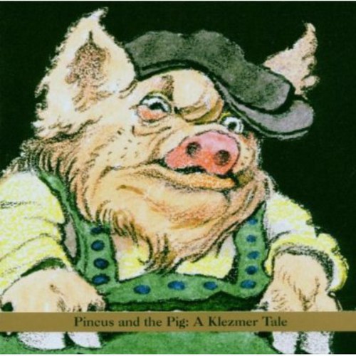 Pincus and The Pig: A Klezmer Tale