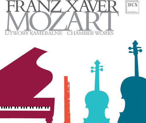 FRANZ XAVER MOZART: CHAMBER WORKS
