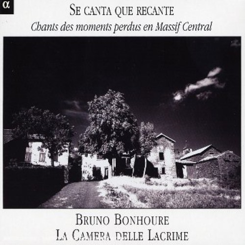 Bruno Bonhoure - Chants Des Moments Perdus