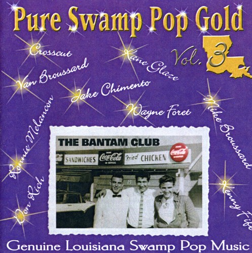 Pure Swamp Pop Gold, Vol. 3