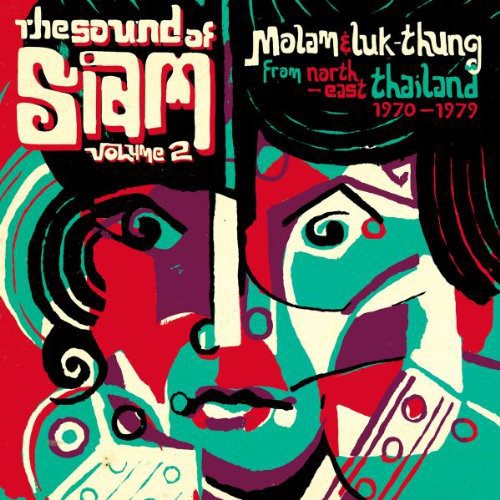 Sound Of Siam 2: Molam & Luk Thung 1970-1982 / Var
