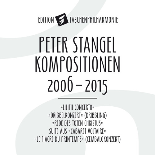 Peter Stangel: Compositions 2006 - 2015