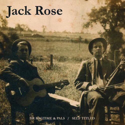 Dr. Ragtime and Pals/ Jack Rose