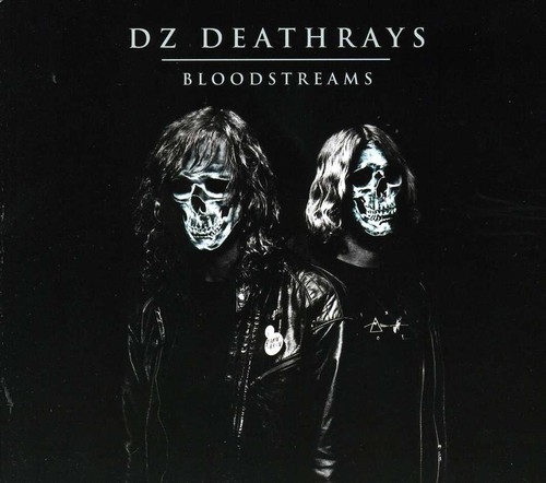 Dz Deathrays - Bloodstreams