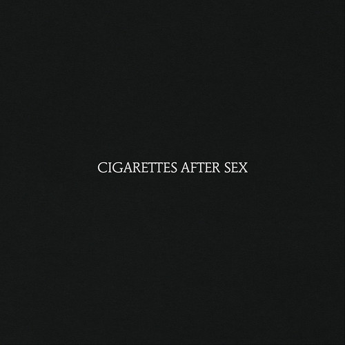 Cigarettes After Sex [Explicit Content]