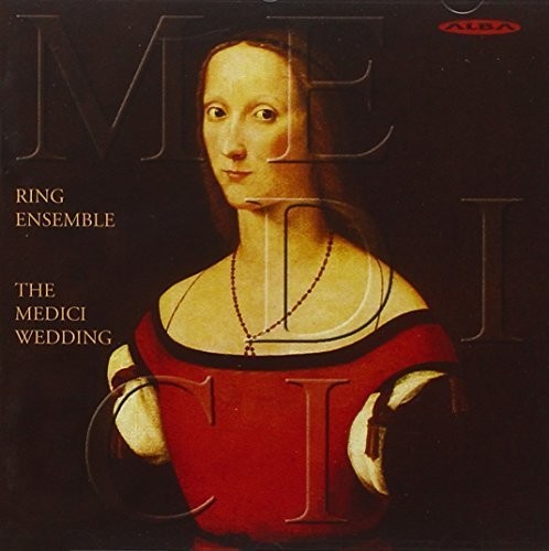 Medici Wedding: 13 Motets of the Medici Codex