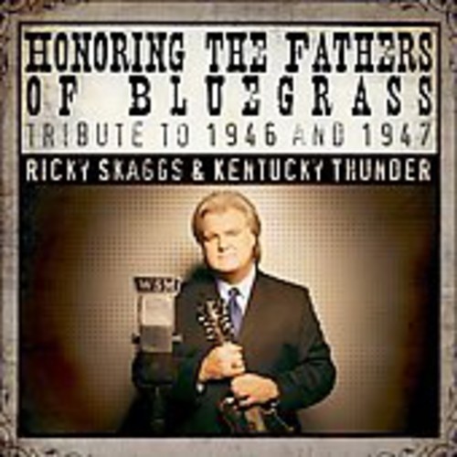 Honoring The Fathers Of Bluegrass Tribute To 1946 and  1947