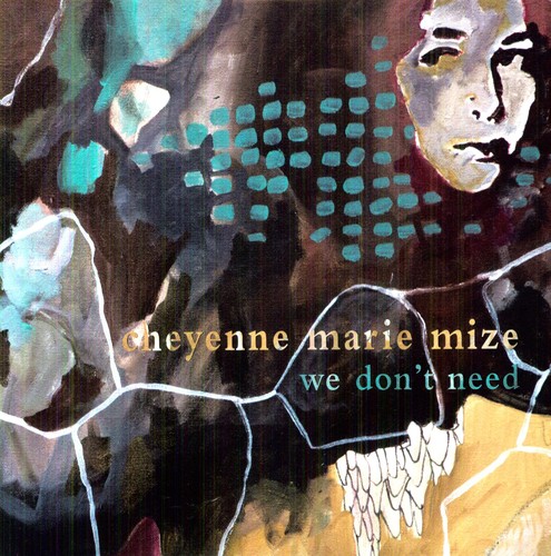 Cheyenne Mize Marie - We Don't Need