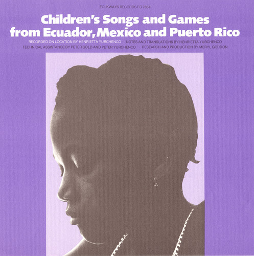 Children's Songs & Games from Ecuador Mexico & Pue