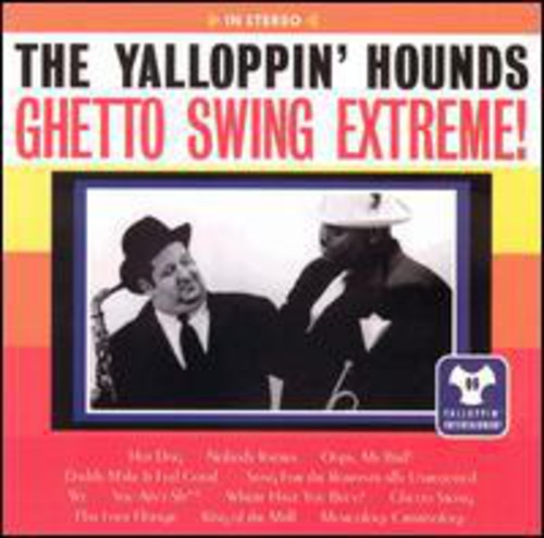 Yalloppin' Hounds - Ghetto Swing Extreme