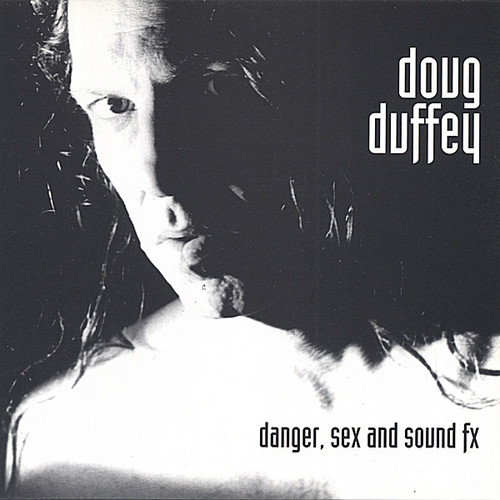 Doug Duffey - Danger Sex & Sound Effects