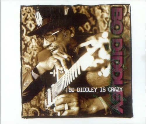 Bo Diddley Is Crazy
